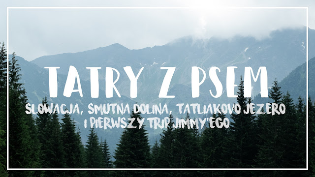 Kierunek: Tatry z psem! Ťatliakovo jezero / Smutna Dolina / Słowacja, Wysokie Tatry